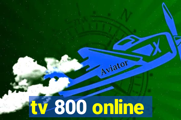 tv 800 online